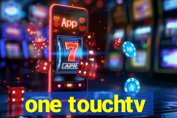 one touchtv